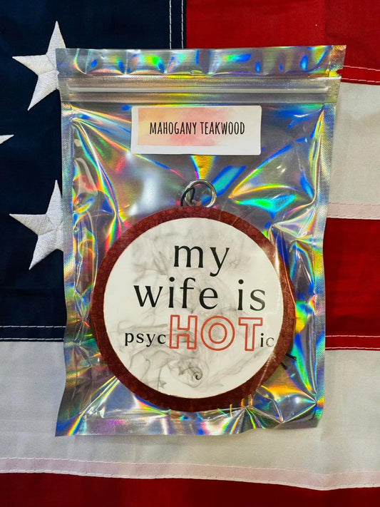 RTS My Wife Is PsycHOTic Car Freshie