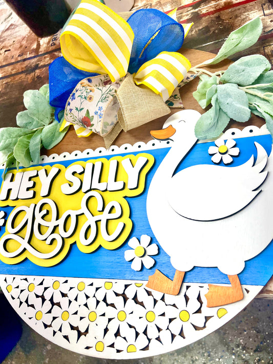 Hey Silly Goose - 18” 3D Door Hanger